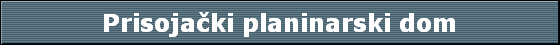 Prisoja�ki planinarski dom