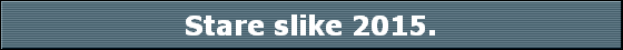 Stare slike 2015.